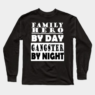 Gangster family fathers day gift dad Long Sleeve T-Shirt